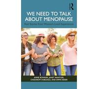 We Need to Talk About Menopause: Real Stories from Women's Lived Experiences