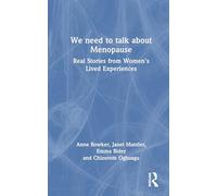 We Need to Talk About Menopause: Real Stories from Women's Lived Experiences