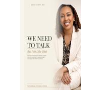 We Need To Talk - But Not Like That: Practical Communication Skills for Couples Who Are Committed to Getting It Right - and Singles Who Want to Be Ready (The Healthy Love Reset)
