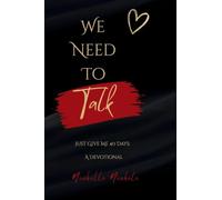 We Need To Talk: Just Give Me 40 Days: A Devotional