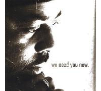 We Need You Now