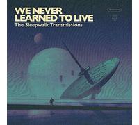 We Never Learned To Live - The Sleepwalk Transmissions [Vinilo]