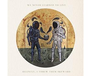 We Never Learned to - Silently, I Threw Them Skyward [Vinilo]