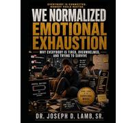 WE NORMALIZED EMOTIONAL EXHAUSTION: Why Everybody Is Tired, Overwhelmed, and Trying to Survive (Survival Mode Series)