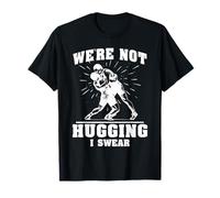 We Not Hugging Wrestling Funny Wrestler Joke Camiseta