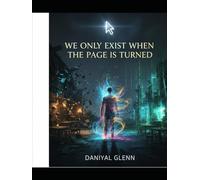 We Only Exist When The Page Is Turned