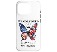 We Only Need One Monarch Its a Butterfly No Kings in America Carcasa para iPhone 16 Pro