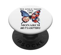 We Only Need One Monarch Its a Butterfly No Kings in America PopSockets PopGrip Adhesivo
