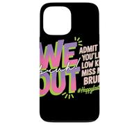 We out Bruh Admit You Will Low Key Miss Me Farewell Carcasa para iPhone 13 Pro MAX