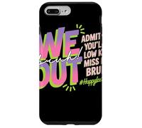 We out Bruh Admit You Will Low Key Miss Me Farewell Carcasa para iPhone 7 Plus/8 Plus
