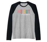 We out Maestros Fin del Año Escolar Feliz Último Día De Escuela Camiseta Manga Raglan