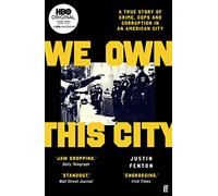 We Own This City: A True Story of Crime, Cops and Corruption in an American City