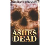 We Paint Our Faces With The Ashes Of Our Dead