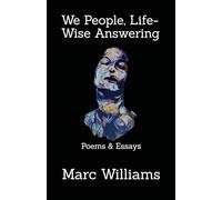 We People, Life-Wise Answering: Poems & Essays