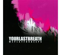 Your Last Breath – We Play for Keeps – CD (2008)