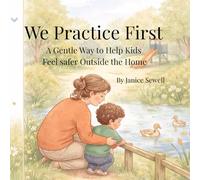 We Practice First: A Gentle Way to Help Kids Feel Safer Outside the Home