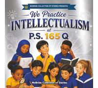 We Practice Intellectualism at P.S. 165 Q: 26 (McBride Stories Custom Book Series)