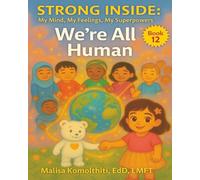 We’re All Human (Strong Inside: My Mind, My Feelings, My Superpowers)