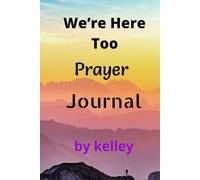 We’re Here Too Prayer Journal: Because God Still Hears You - Even If Church Isn’t Home