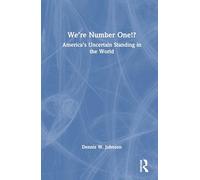 We’re Number One!?: America’s Uncertain Standing in the World