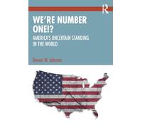 We’re Number One!?: America’s Uncertain Standing in the World