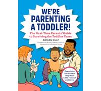 We're Parenting a Toddler!: The First-Time Parents' Guide to Surviving the Toddler Years (First-Time Dads)