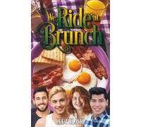 We Ride at Brunch: 4 (The Heart of Chino Valley)
