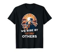 We Rise By Lifting Others Camiseta