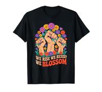 We Rise We Resist We Blossom Fists Flowers Camiseta