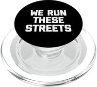 We Run These Streets Camiseta Divertida con Dicho sarcástico Fresco PopSockets PopGrip para MagSafe