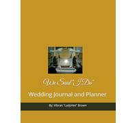 We Said "I Do": Wedding Journal and Planner