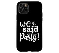 We Said Party, linda fiesta de compromiso, despedida de soltera a juego Carcasa para iPhone 11 Pro