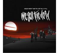 We Sell The Dead - Heaven Doesn't Want You And Hell Is Full