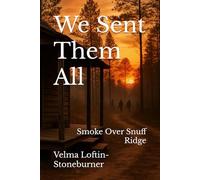 We Sent Them All: Smoke Over Snuff Ridge (Echoes in the Pines)