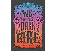 We Set The Dark On Fire