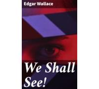 We Shall See! (ebook)