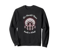 We Should Have Built A Wall - Camiseta de regalo para nativos americanos Sudadera