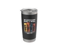 We Should Have Built A Wall Fighting Illegal Immigration Vaso térmico de acero inoxidable de doble pared