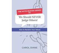 We Should NEVER Judge Others!:: How to Reclaim Your Values