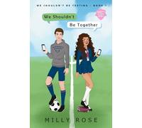 We Shouldn't Be Together: Hate-to-Love Forced Proximity Soccer Sports Romance: 1 ([Ashworth Academy] We Shouldn't Be Texting)