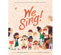 We Sing!: Teaching Kids to Praise God with Heart and Voice