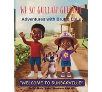 We So Gullah Geechee: Adventures with Brut & LuLu: Welcome to Dunbarville: 1