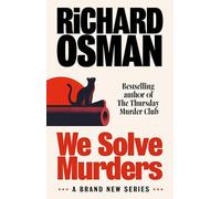 We Solve Murders: The Sunday Times #1 bestselling murder mystery from the author of The Thursday Murder Club