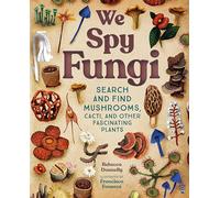 We Spy Fungi: Search and Find Mushrooms, Cacti, and Other Fascinating Plants