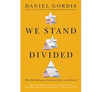 We Stand Divided: The Rift Between American Jews and Israel