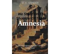 We Stand on the Shoulders of Titans-Amnesia