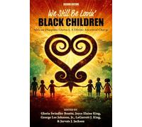 We Still Be Lovin' Black Children: African Diaspora Literacy, a Divine Ancestral Charge