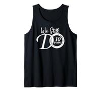 We Still Do 10 Years Couple décimo Aniversario de Boda Camiseta sin Mangas