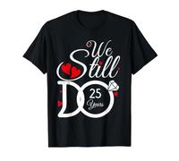 We Still Do 25 Years Couple Idea 25th Wedding Anniversary Camiseta gráfica económica, Hombre, Negro, L