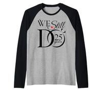 We Still Do 25 Years Funny Couple 25th Wedding Anniversary Camiseta Manga Raglan
